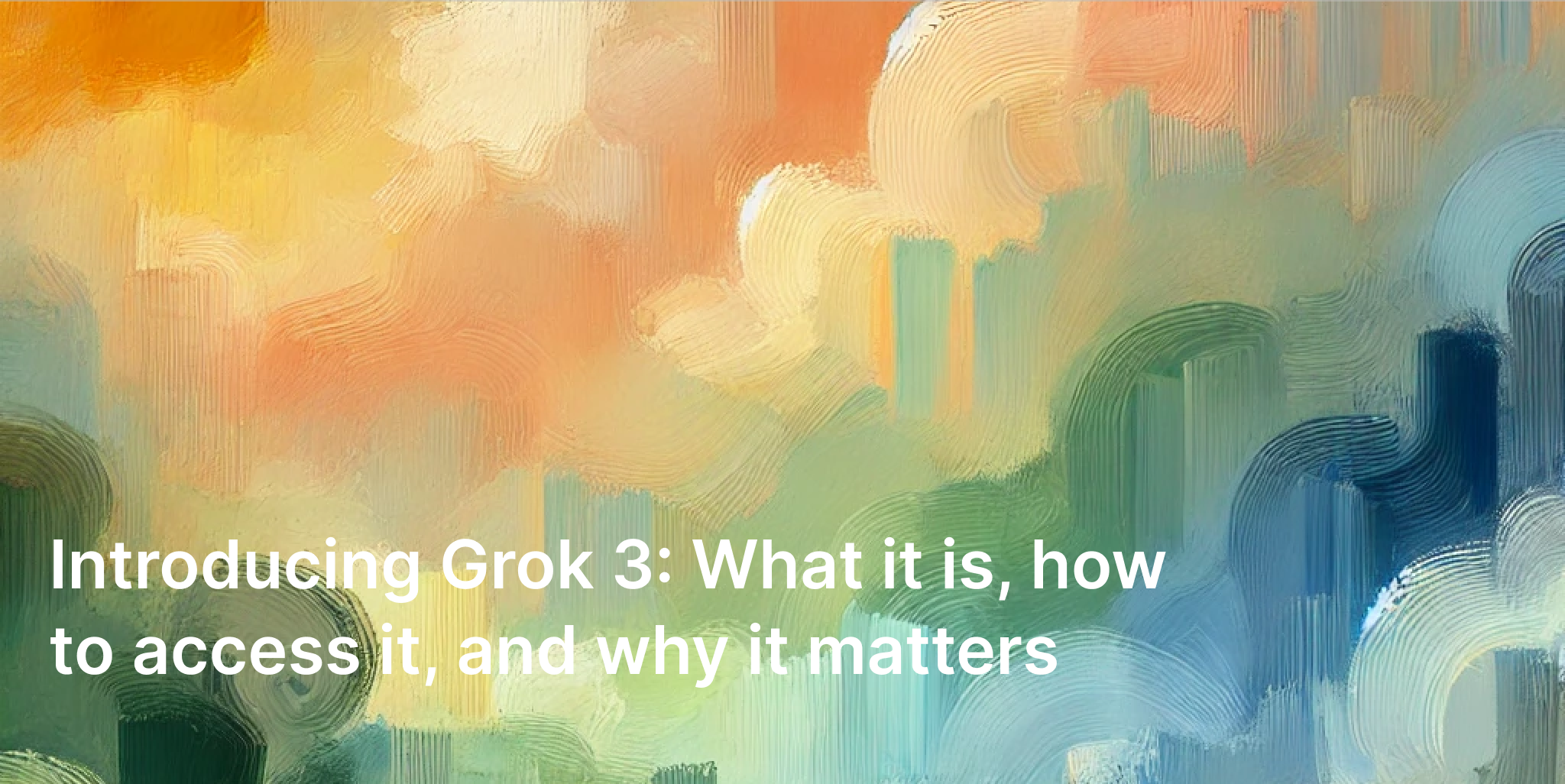 Introducing Grok 3: What it is, how to access it, and why it matters